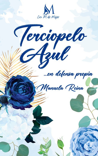 Terciopelo Azul, De Reina, Manuela. Editorial Con M De Mujer Editorial Sl, Tapa Blanda En Español
