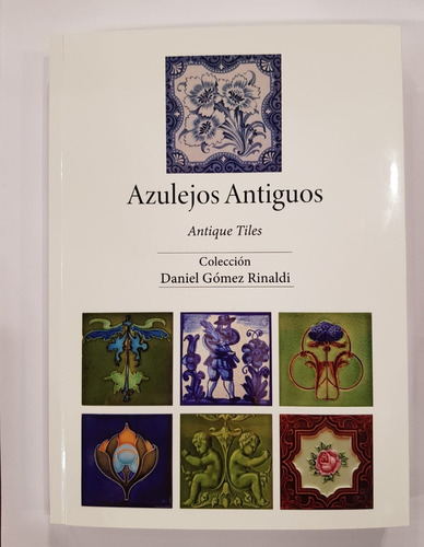 Libro Azulejos Antiguos Daniel Gomez Rinaldi