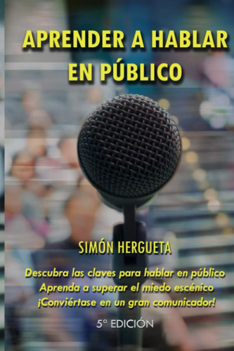 Libro: Aprender A Hablar Público (spanish Edition)