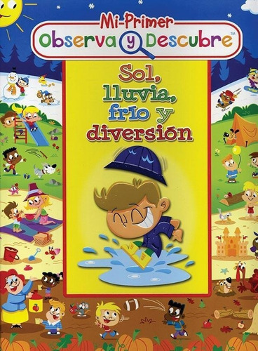 Mi Primer Observa Y Descubre. Sol Lluvia Frio Y Diversion, De Miller, Jonathan. Editorial Kidsbooks En Español