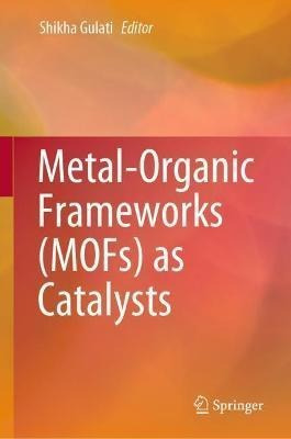 Libro Metal-organic Frameworks (mofs) As Catalysts - Shik...