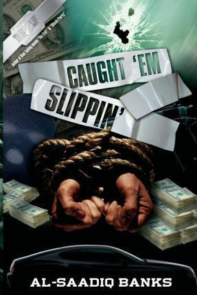 Libro Caught Em Slippin - Al-saadiq Banks