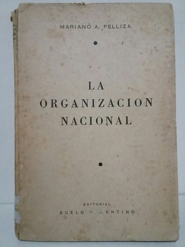 La Organización Nacional. Por Mariano Pelliza.