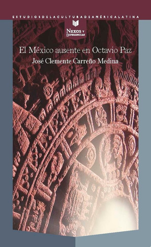 El Mãâ©xico Ausente En Octavio Paz, De Carreño Medina, José Clemente. Iberoamericana Editorial Vervuert, S.l., Tapa Blanda En Español