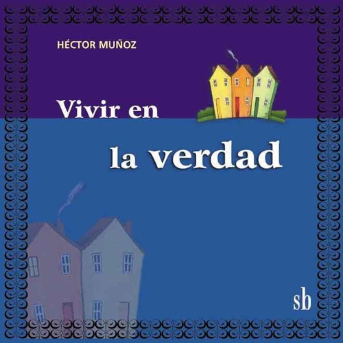 Vivir En La Verdad, Héctor Muñoz