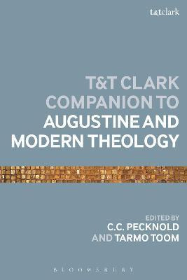 The T&t Clark Companion To Augustine And Modern Theology ...