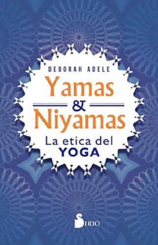 Libro - Yamas & Niyamas La Etica Del Yoga - Adele Deborah