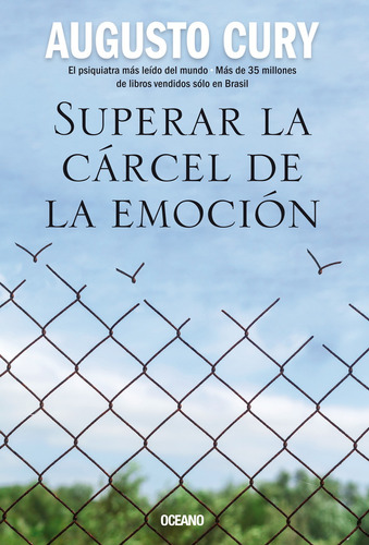 Superar la cárcel de la emoción, de Cury, Augusto., vol. 1.0. Editorial Oceano, tapa blanda, edición 1.0 en español, 2023