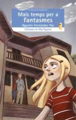 Mals Temps Per A Fantasmes, De Agustin Fernandez Paz. Editorial Edicions Bromera, S.l. En Español