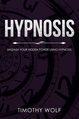 Libro Hypnosis : Unleash Your Hidden Power Using Hypnosis...