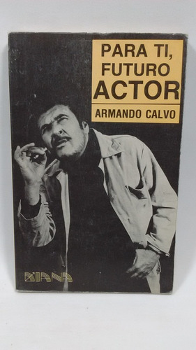 Para Ti, Futuro Actor -armando Calvo-