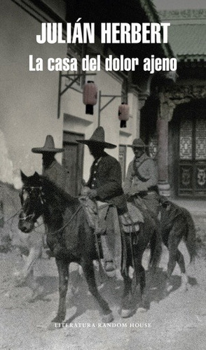 Casa Del Dolor Ajeno, La - Julian Herbert