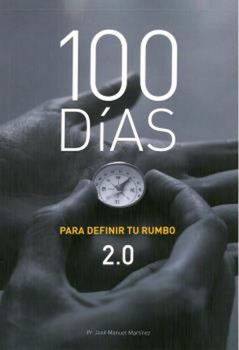 100 Dias Para Definir Tu Rumbo 2.0