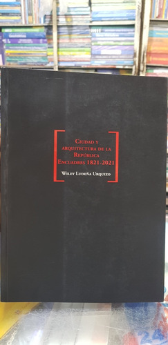 Libro Ciudad Y Arquitectura De La República (wiley Ludeña)