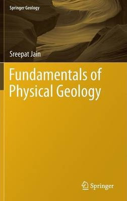 Libro Fundamentals Of Physical Geology - Sreepat Jain