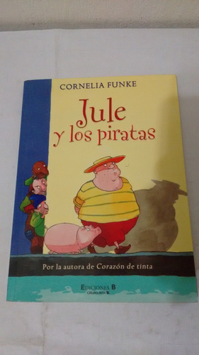  Jule Y Los Piratas De Cornelia Funke - Edicionesb (usado)