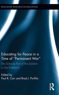 Educating For Peace In A Time Of Permanent War - Paul R. ...