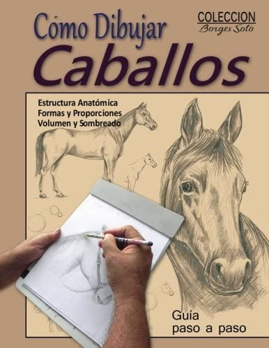 Libro: Como Dibujar Caballos / Animales Domesticos (coleccio