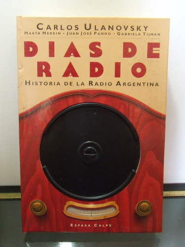 Adp Dias De Radio Carlos Ulanovsky / Ed Espasa Calpe 1995