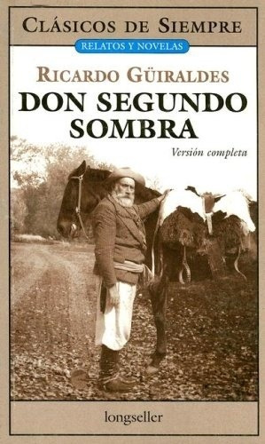 Don Segundo Sombra, De Ricardo Güiraldes. Editorial Longseller En Español