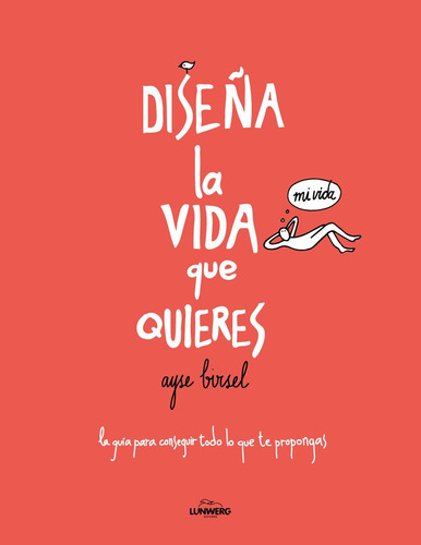 Diseña La Vida Que Quieres (libro Original)