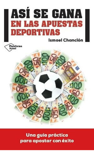 Asi Se Gana En Las Apuestas Deportivas Una Guia Practica Par