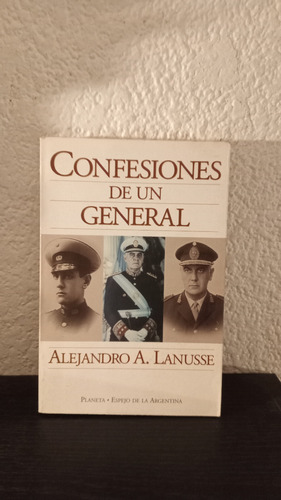 Confesiones De Un General - Alejandro A. Lanusse