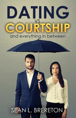 Libro Dating Vs. Courtship: And Everything In Between - B...