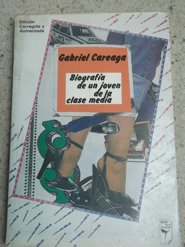 Biografia De Un Joven De Clase Media Gabriel Careaga