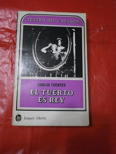El Tuerto Es Rey - Teatro Del Volador - Carlos Fuentes 1982