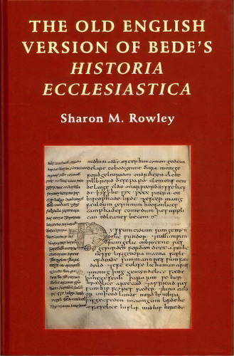 The Old English Version Of Bede's Historia Ecclesiastica, De Sharon M. Rowley. Editorial Boydell Brewer Ltd, Tapa Dura En Inglés