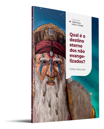 Qual E O Destino Eterno Dos Nao Evangelizados?: Uma Introduçao Ao Exclusivismo E Ao Inclusivismo, De Caike Hislumial. Editorial Thomas Nelson Brasil, Capa Mole, Edição 1 Em Português, 2024