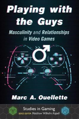 Libro Playing With The Guys : Masculinity And Relationshi...