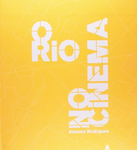 Livro O Rio No Cinema, De Antonio Rodrigues. Editora Nova Fronteira Em Português