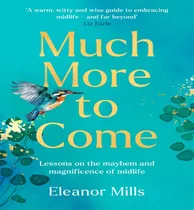 Comprar Libro Much More To Come - Eleanor Mills