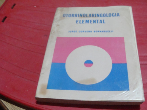 Otorrinolaringologia Elemental , Año 1983 , Jorge Corvera 