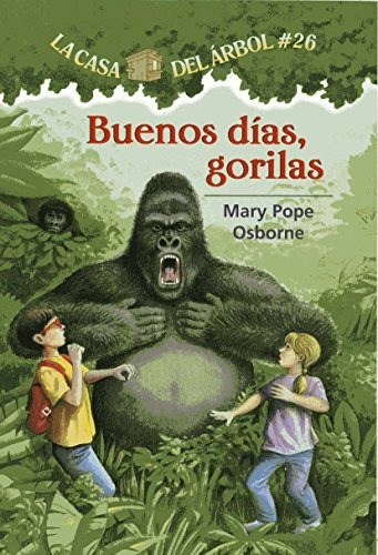 Buenos Dias, Gorilas: 26 (la Casa Del Arbol / Magic Tree Hou