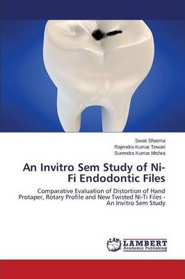 Libro An Invitro Sem Study Of Ni-ti Endodontic Files - Sh...