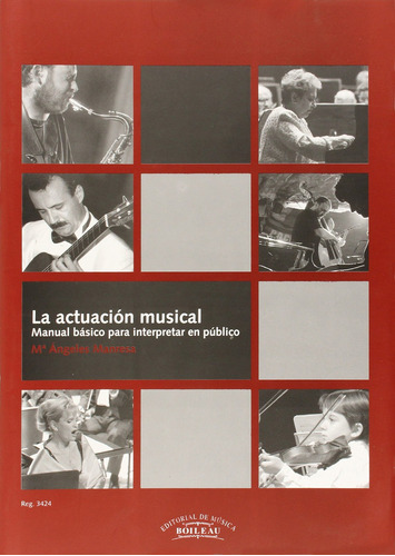 Libro Actuación Musical:manual Básico Interpretar Público