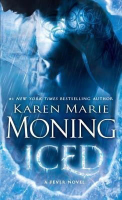 Iced : Fever Series Book 6 - Karen Marie Moning