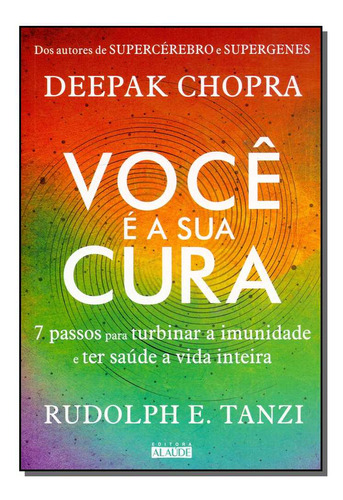 Voce E A Sua Cura - Chopra, Deepak E Tanzi, Rudolph E.