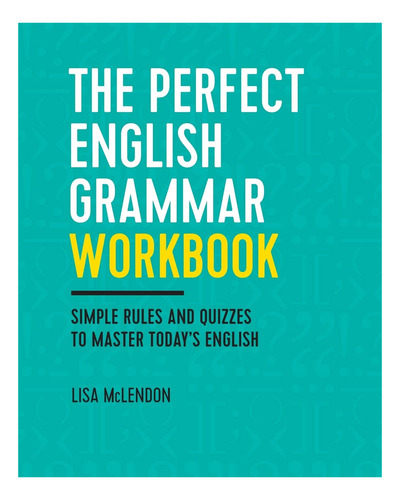 El Libro De Trabajo De Gramtica En Ingls Perfecto: Reglas Si