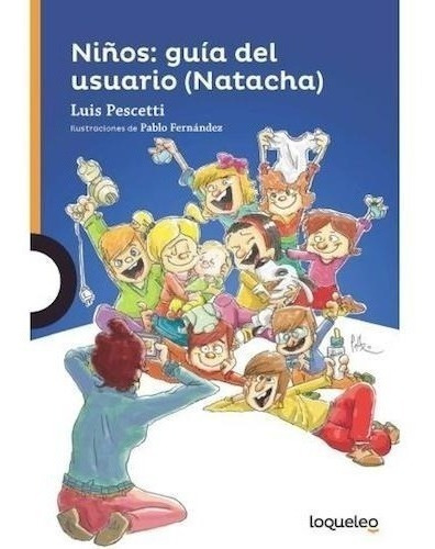 Niños: Guía Del Usuario ( Natacha ) - Loqueleo