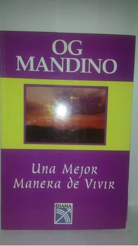 Libro Una Mejor Manera De Vivir/ Og Mandino