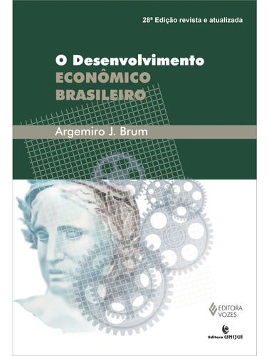 Desenvolvimento econômico brasileiro, de Brum, Argemiro Jacob. Editorial Editora Vozes Ltda., capa mole em português, 2013