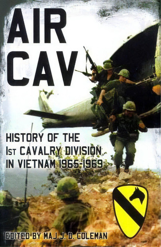 Air Cav : History Of The 1st Cavalry Division In Vietnam 1965-1969, De J.d. Coleman. Editorial Turner, Tapa Blanda En Inglés, 2011