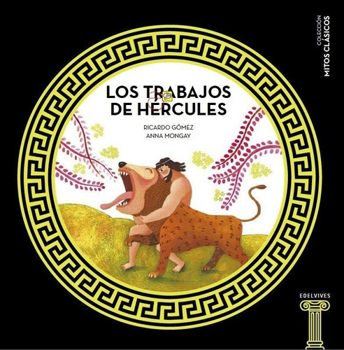 Los Trabajos De Hercules Ricardo Gomez Edelvives