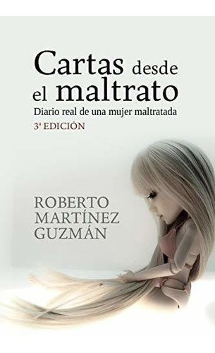 Libro : Cartas Desde El Maltrato (diario Real De Una Mujer.