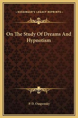 Libro On The Study Of Dreams And Hypnotism - P D Ouspensky