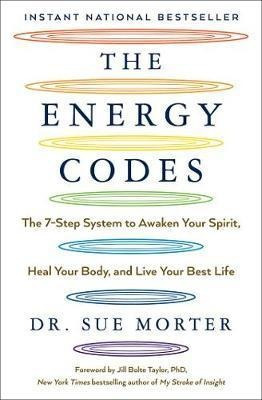 The Energy Codes : The 7-step System To Awaken Your Spiri...